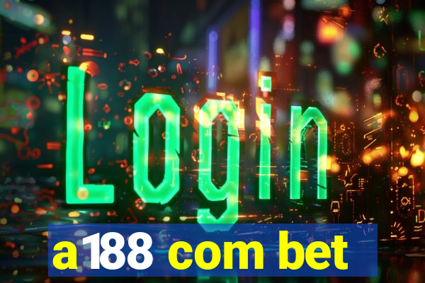 a188 com bet